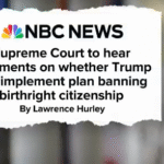 Birthright citizenship dispute at the Supreme Court has broad implications for Trump's agenda