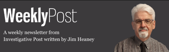 WeeklyPost - A weekly newsletter from Investigative Post written by Jim Heaney